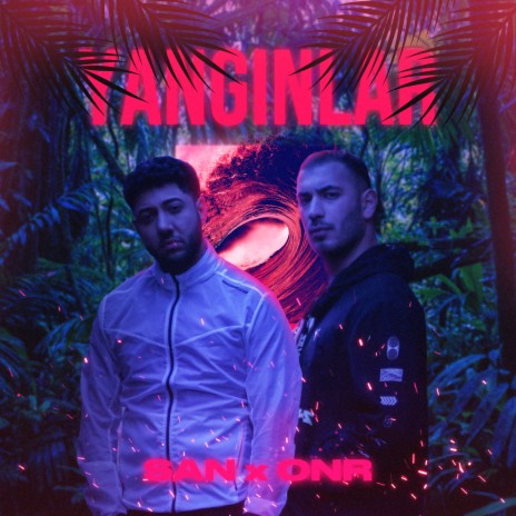 Yangınlar ft. ONR | Boomplay Music