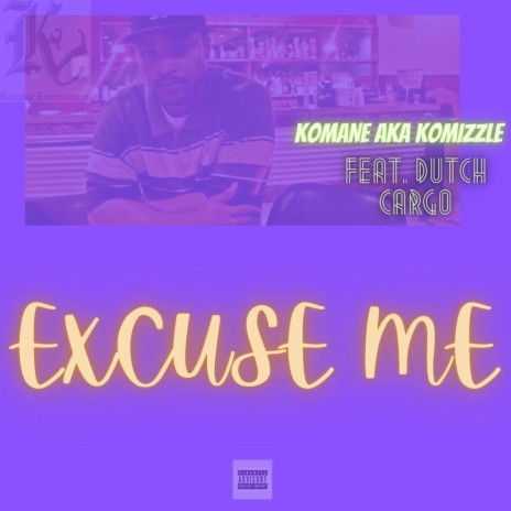 excuse me (feat. dutch cargo) | Boomplay Music