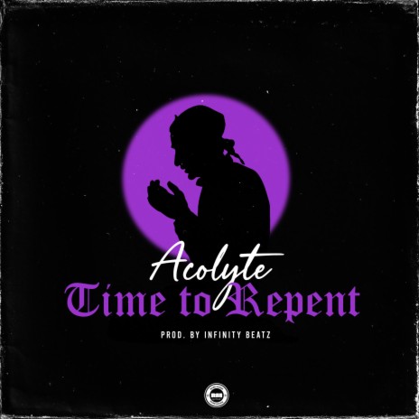 Time To Repent (feat. Acolyte) | Boomplay Music