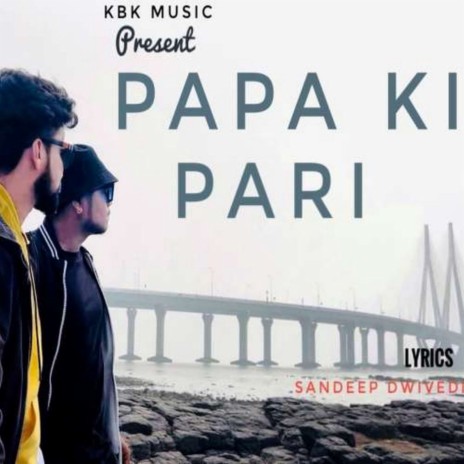 Papa Ki Pari | Boomplay Music