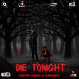 Die Tonight (feat. Draggy9)
