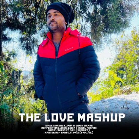 The Love Mashup ft. Samir Biswas | Boomplay Music