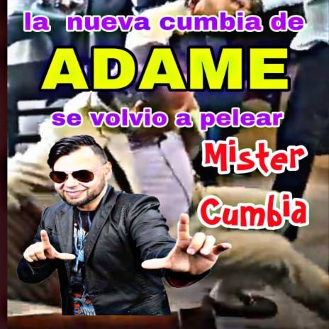 La Nueva Cumbia de Adame se volvio a pelear | Boomplay Music