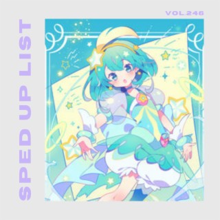 Sped Up List Vol.246 (sped up)