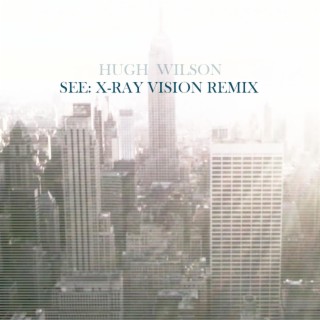 See: X Ray Vision Remix