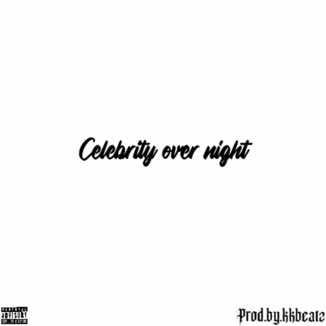 Celebrity over night | Boomplay Music