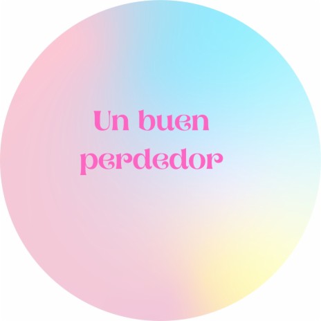 Un Buen Perdedor | Boomplay Music