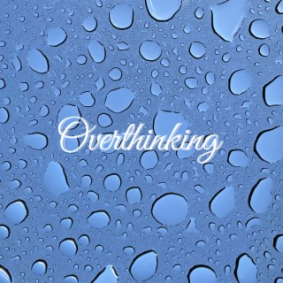 Overthinking