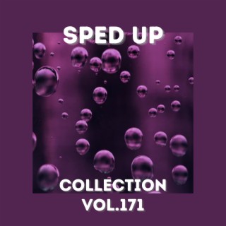 Sped Up Collection Vol.171 (Sped Up)