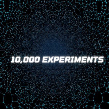 10,000 Experiments | Boomplay Music