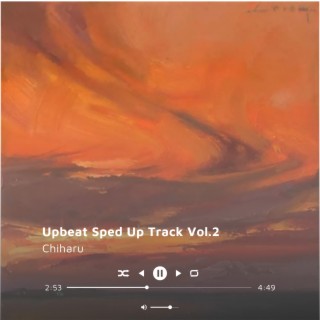Upbeat Sped Up Track Vol.2 (Sped Up)