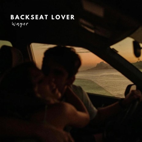 Backseat Lover | Boomplay Music