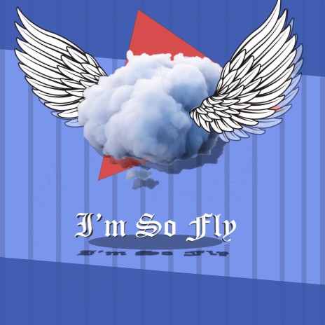 I'm so Fly | Boomplay Music