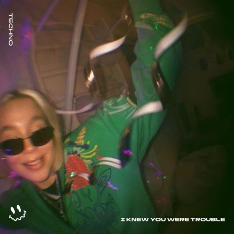 I KNEW YOU WERE TROUBLE - (TECHNO) ft. STRØBE & Tazzy | Boomplay Music