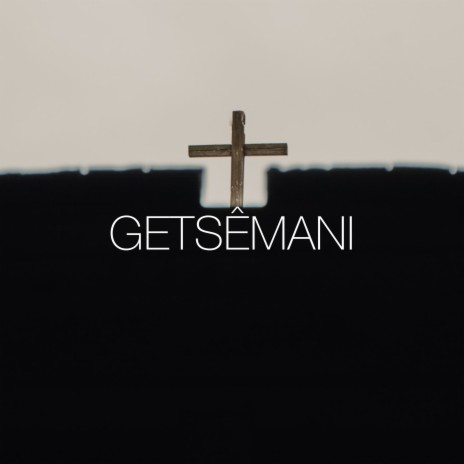 Getsêmani | Boomplay Music