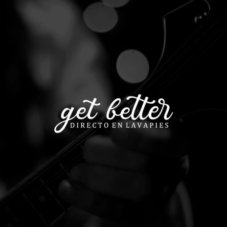 Get Better (Directo en Lavapiés) | Boomplay Music