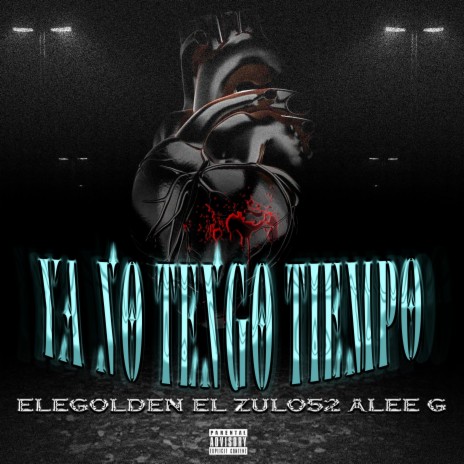 YA NO TENGO TIEMPO ft. ELEGOLDEN & ALEE G