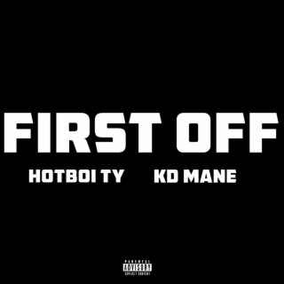 First Off ft. KD Mane lyrics | Boomplay Music