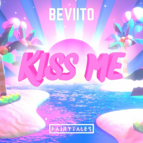 Kiss Me ft. Fairytales | Boomplay Music