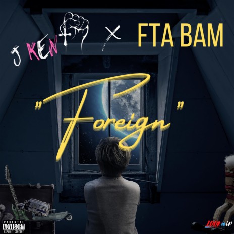 Foreign ft. FTA Bam