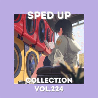Sped Up Collection Vol.224 (Sped Up)