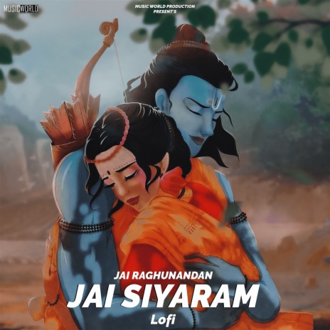 Jai Raghunandan Jai Siyaram - Lofi ft. Music World | Boomplay Music