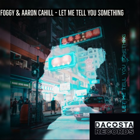 Let Me Tell You Something (Original Mix) ft. Aaron Cahill | Boomplay Music