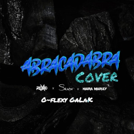Abracadabra (Cover) (feat. Rexxie,Skiibii & Naira Marley) | Boomplay Music