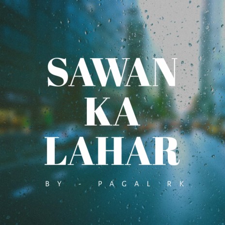 Sawan ka Lahar | Boomplay Music