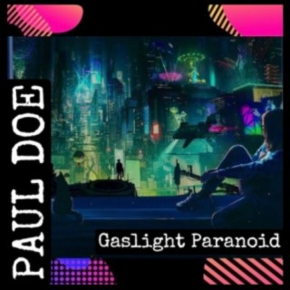 Gaslight Paranoid