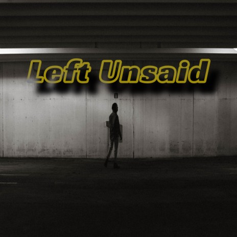 Left Unsaid | Boomplay Music