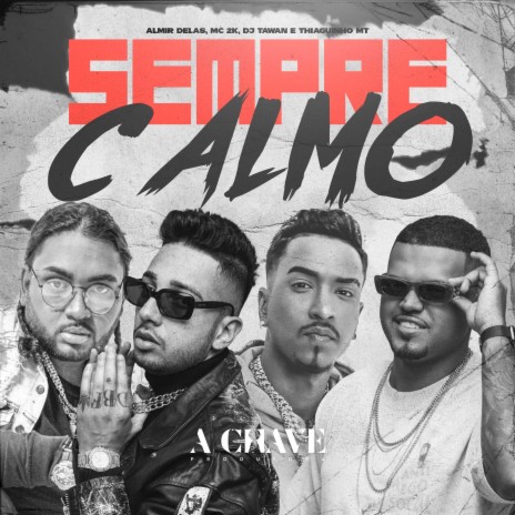 Sempre Calmo ft. Mc 2k, DJ Tawan & Thiaguinho MT | Boomplay Music