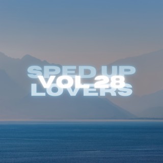 Sped Up Lovers Vol 28