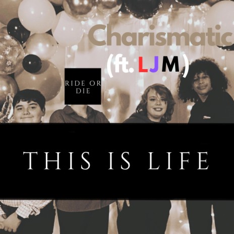Ride Or Die (This Is Life) ft. LJM
