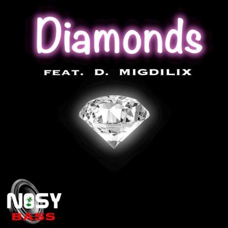 Diamonds (Nosy Bass) ft. D. MigdiliX | Boomplay Music