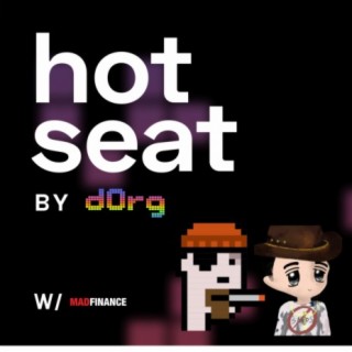 dOrg Hot Seat Podcast | EP 23 ft. MadFi Protocol