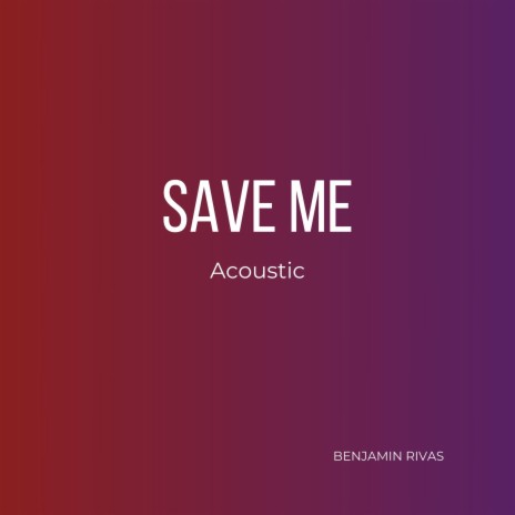 Save Me (Acoustic) | Boomplay Music