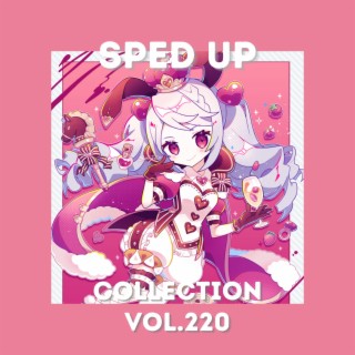 Sped Up Collection Vol.220 (Sped Up)