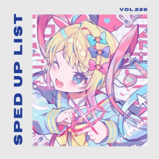 Sped Up List Vol.226 (sped up)