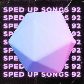 Sped Up Songs 92
