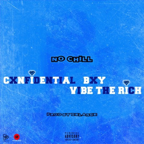 No Chill ft. Vibe the rich | Boomplay Music
