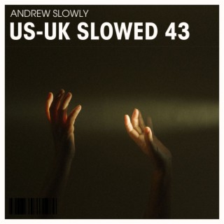 US-UK SLOWED SONGS VOL 43