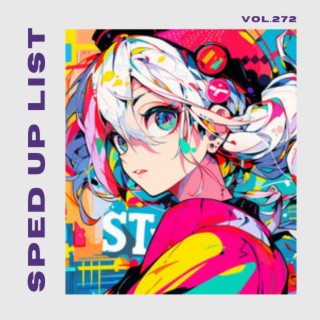 Sped Up List Vol.272 (sped up)