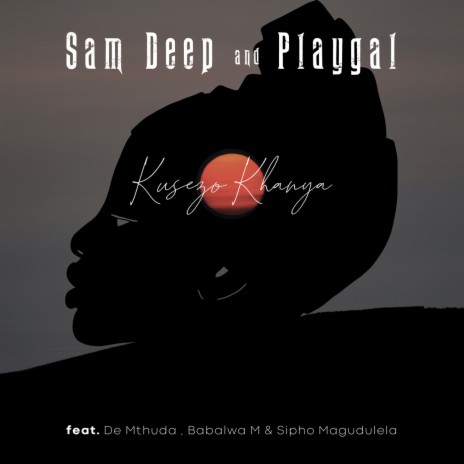 Kusezo Khanya ft. Playgal, De Mthuda, Babalwa M & Sipho Magudulela | Boomplay Music