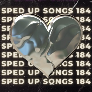 Sped Up Songs 184