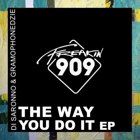 The Way You Do It (Extended Mix) ft. Gramophonedzie | Boomplay Music