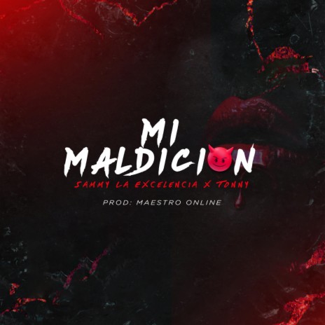 Mi Maldición ft. Sammy La Excelencia | Boomplay Music