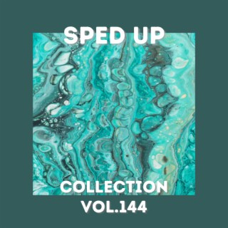 Sped Up Collection Vol.144 (Sped Up)