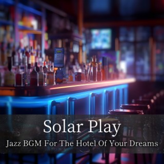 Jazz BGM For The Hotel Of Your Dreams