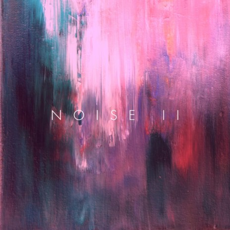 Noise II | Boomplay Music